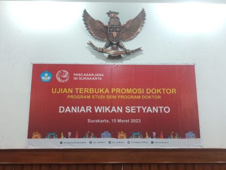 Ujian Terbuka Promosi Doktor Program Studi Seni Program Doktor Pascasarjana ISI Surakarta atas nama Daniar Wikan Setyanto